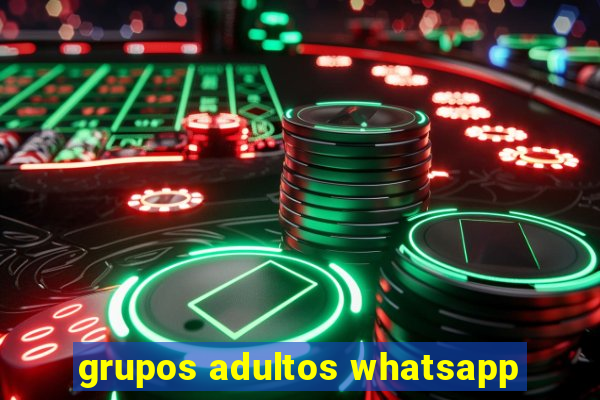 grupos adultos whatsapp